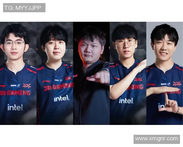 JDG新赛季阵容全面升级新星加盟助力争冠目标再创辉煌